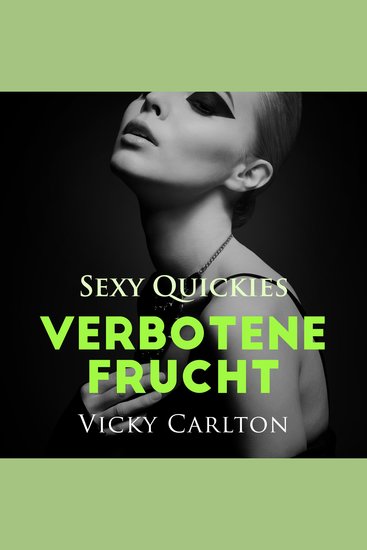 Verbotene Frucht Sexy Quickies - Erotisches Hörbuch - cover
