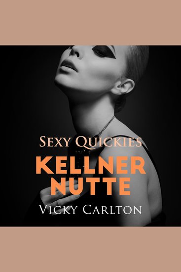 Kellnernutte Sexy Quickies - Erotik-Hörbuch - cover