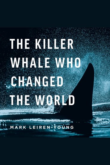 The Killer Whale Who Changed The World - cover