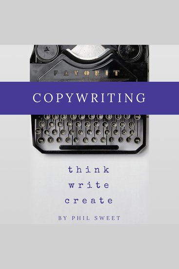 Copywriting - How to Write Copy That Sells and Working Anywhere With Your Own Freelance Copywriting Business - cover
