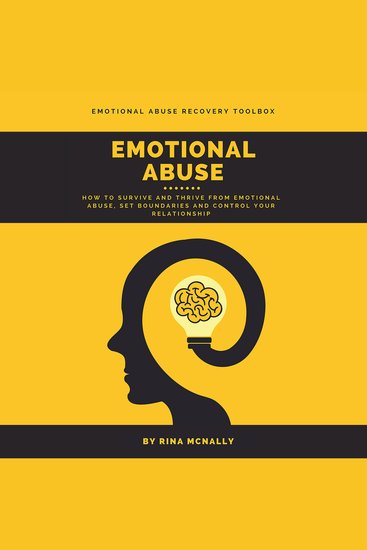 Emotional Abuse - How to Survive and Thrive From Emotional Abuse Set Boundaries and Control Your Relationship - cover