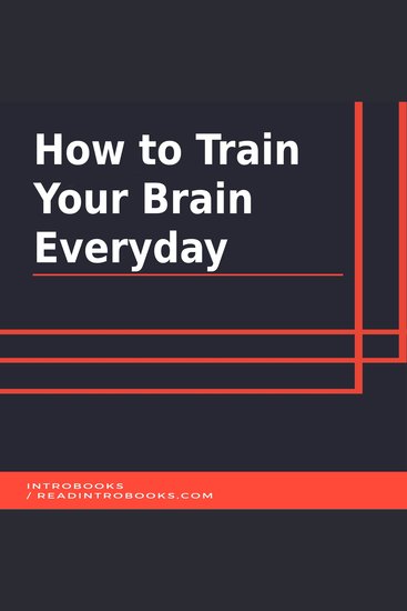 How to Train Your Brain Everyday - cover