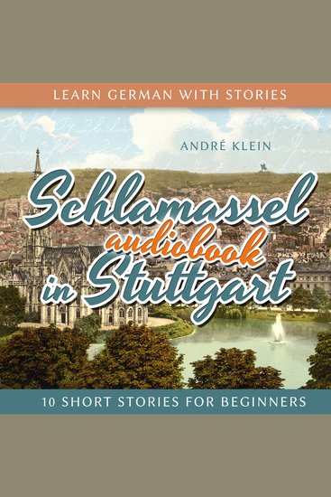 Learn German with Stories: Schlamassel in Stuttgart - 10 Short Stories For Beginners - cover