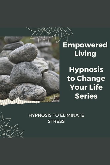Hypnosis to Eliminate Stress - Rewire Your Mindset And Get Fast Results With Hypnosis! - cover