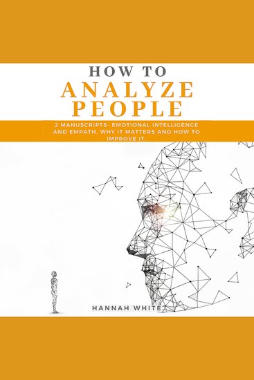How to Analyze People - 2 Manuscripts- Emotional Intelligence and Empath Why It Matters and How to Improve It - cover