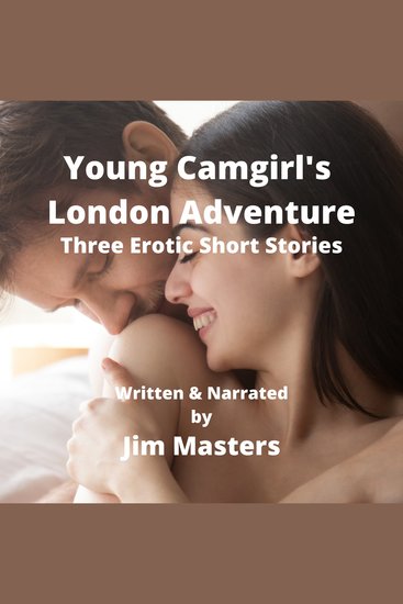 Young Camgirl's London Adventure - Natasha's Journey from Girl to Woman - cover