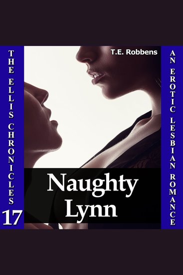 Naughty Lynn: An Erotic Lesbian Romance (The Ellis Chronicles - book 17) - cover