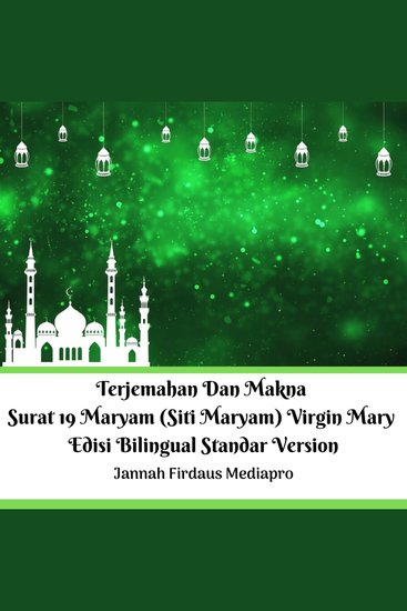 Terjemahan Dan Makna Surat 19 Maryam (Siti Maryam) Virgin Mary Edisi Bilingual Standar Version - cover
