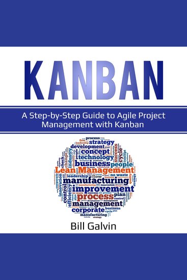 Kanban - A Step-by-Step Guide to Agile Project Management with Kanban - cover