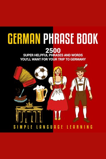 German Phrasebook - 2500 Super Helpful Phrases and Words You’ll Want for Your Trip to Germany - cover