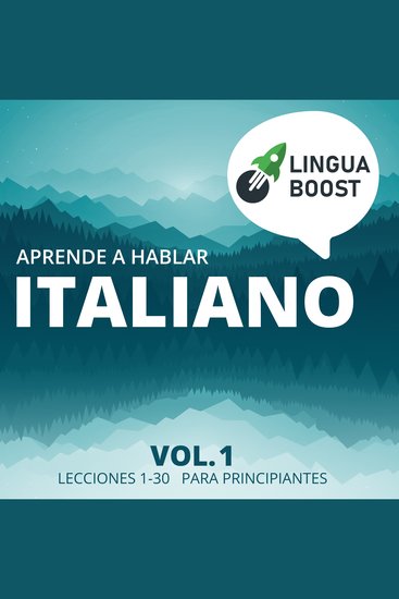 Aprende a hablar italiano - Vol 1 Lecciones 1-30 Para principiantes - cover