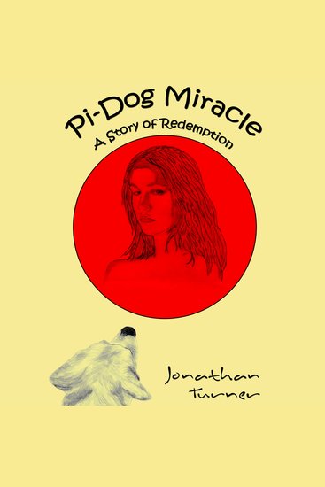 Pi-Dog Miracle - A Story of Redemption - cover