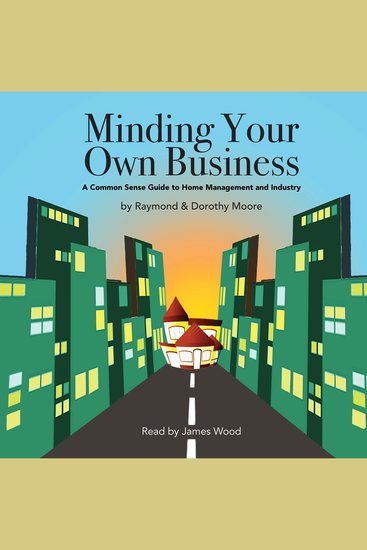 Minding Your Own Business - A Common Sense Guide to Home Management and Industry - cover