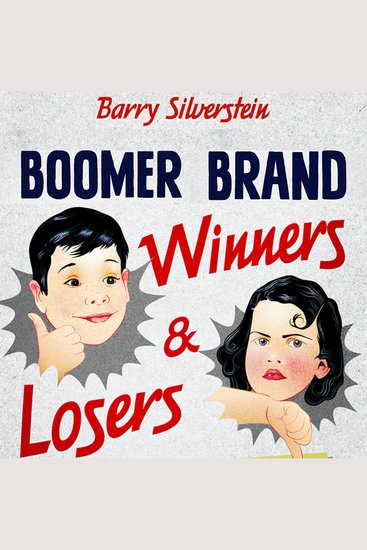 Boomer Brand Winners & Losers - 156 Best & Worst Brands of the 50s and 60s - cover