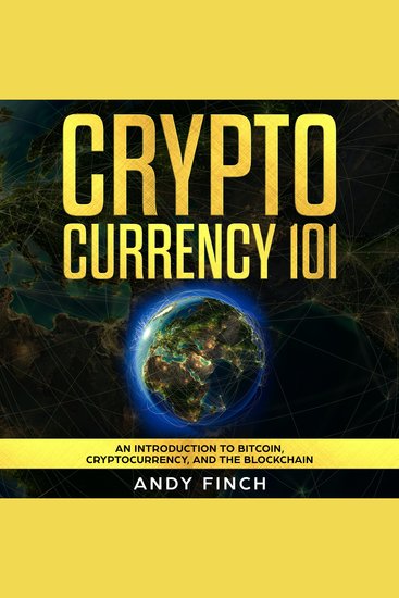Cryptocurrency 101 - an introduction to bitcoin cryptocurrency and the blockchain - cover