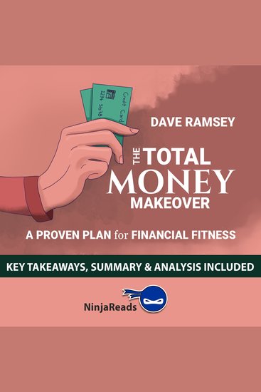 Summary of The Total Money Makeover - A Proven Plan for Financial Fitness by Dave Ramsey: Key Takeaways Summary & Analysis Included - cover