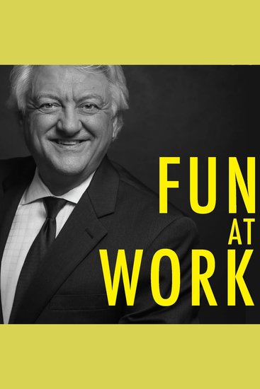 Fun at Work - More Time Freedom Profit and More of What You Love To Do - cover