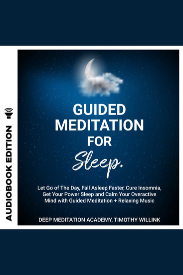 Guided Meditation for Sleep - Let Go of The Day Fall Asleep Faster Cure Insomnia Get Your Power Sleep and Calm Your Overactive Mind with Guided Meditation + Relaxing Music - cover