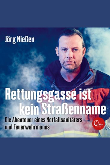 Rettungsgasse ist kein Straßenname - Die Abenteuer eines Notfallsanitäters und Feuerwehrmanns - cover