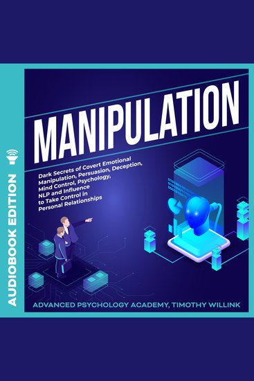 Manipulation - Dark Secrets of Covert Emotional Manipulation Persuasion Deception Mind Control Psychology NLP and Influence to Take Control in Personal Relationships - cover