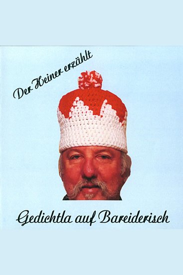 Gedichtla auf Bareiderisch - Der Heiner erzählt - cover