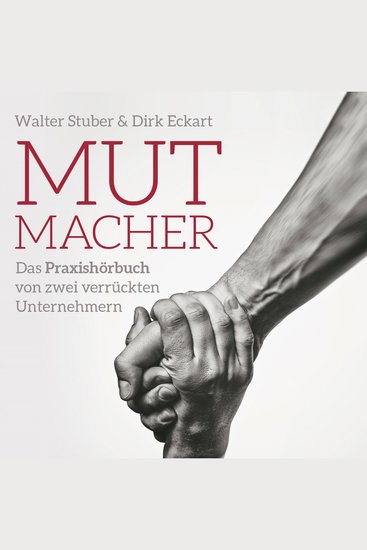 Mutmacher - Das Praxishandbuch von;zwei verrückten Unternehmern - cover