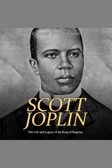 Scott Joplin: The Life and Legacy of the King of Ragtime - cover