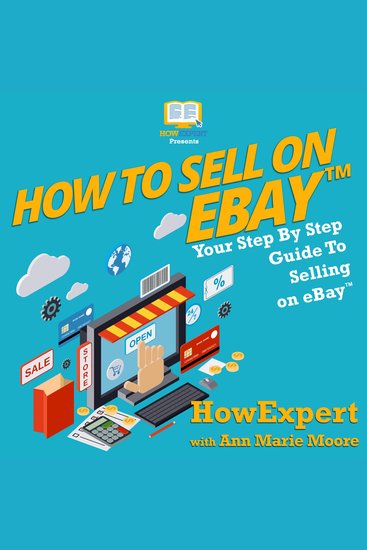 How To Sell on eBay - Your Step By Step Guide To Selling On eBay - cover