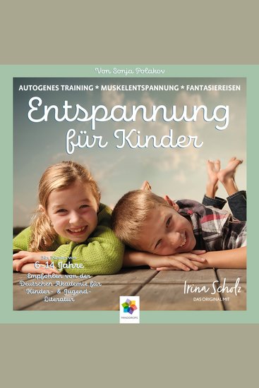 Entspannung für Kinder * Autogenes Training - Muskelentspannung - Imaginationen * Für eine ausgeglichene Kindheit Kindgerecht aufbereitet und wundervoll vorgetragen - cover