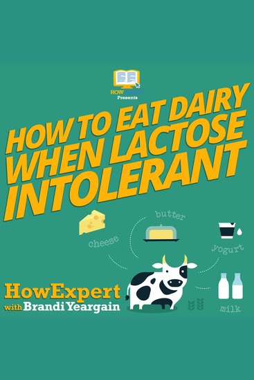 How To Eat Dairy When Lactose Intolerant - cover