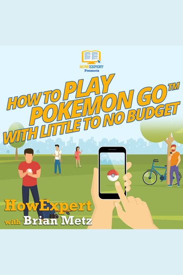 How To Play Pokemon Go With Little To No Budget - cover