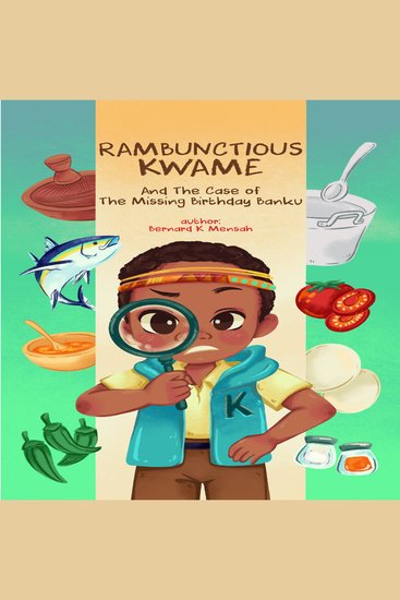 Rambunctious Kwame and the case of the missing birthday banku - The case of the missing birthday banku - cover