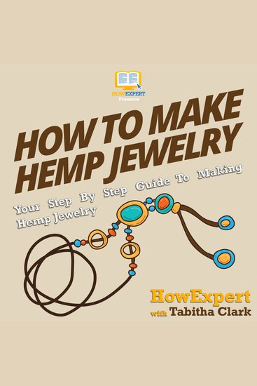 How To Make Hemp Jewelry - Your Step by Step Guide to Making Hemp Jewelry - cover