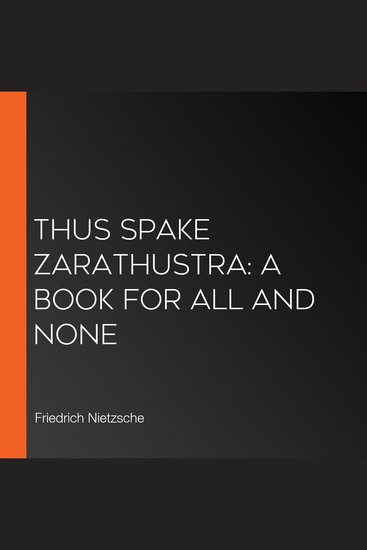 Thus Spake Zarathustra: A Book for All and None - cover