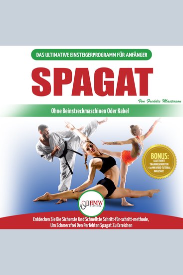 Spagat: Der Ultimative Anfängerleitfaden Zur Flexibilitätsdehnung Für Einen Spagat - Einfacher Übungsleitfaden Für Einen Spagat Zur Schmerzfreien Dehnung (Bücher in Deutsch Splits German Book) - cover