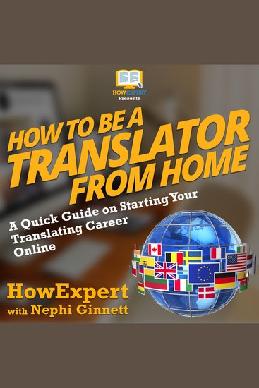How To Be a Translator From Home - A Quick Guide on Starting Your Translating Career Online - cover