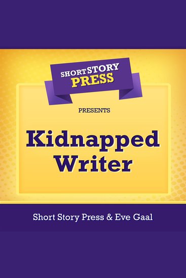 Short Story Press Presents Kidnapped Writer - cover