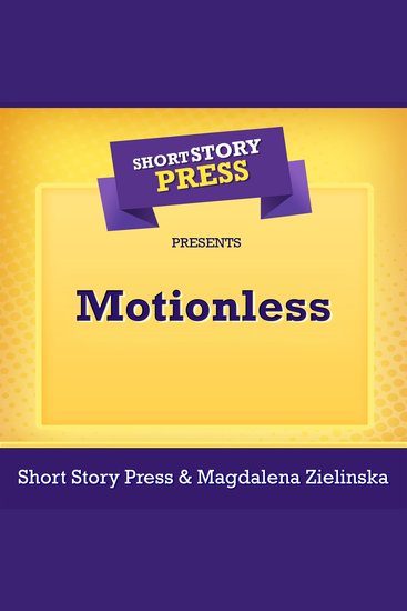 Short Story Press Presents Motionless - cover