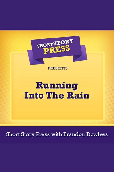 Short Story Press Presents Running Into The Rain - cover