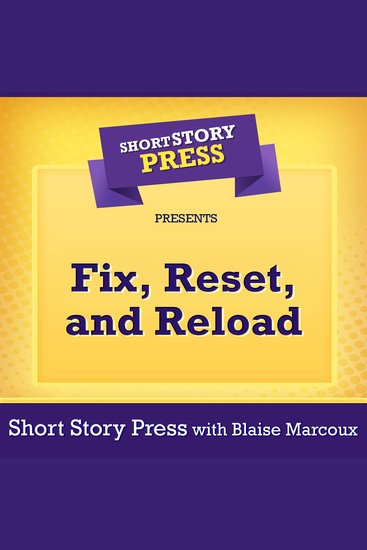 Short Story Press Presents Fix Reset and Reload - cover