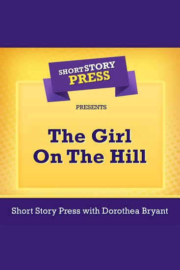 Short Story Press Presents The Girl On The Hill - cover