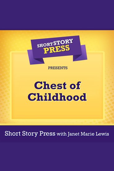 Short Story Press Presents Chest of Childhood - cover