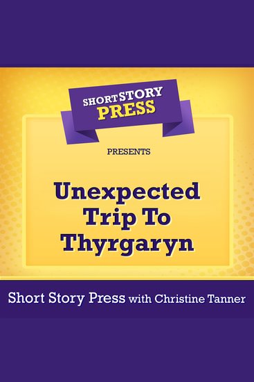 Short Story Press Presents Unexpected Trip To Thyrgaryn - cover