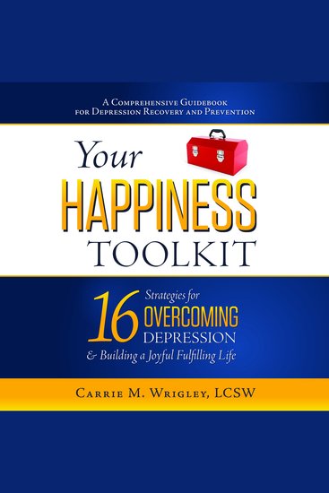 Your Happiness Toolkit - 16 Strategies for Overcoming Depression and Building a Joyful Fulfilling Life - cover
