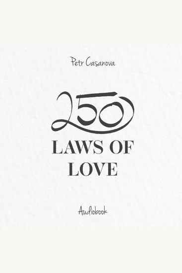250 Laws of Love - The Underlying Secrets of Having a Happy and Fulfilled Relationship - cover