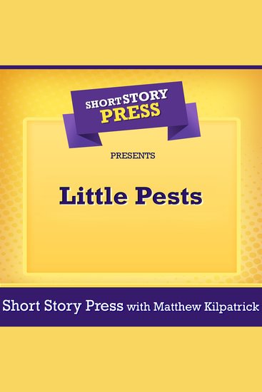 Short Story Press Presents Little Pests - cover
