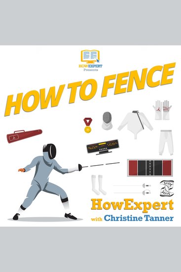 How To Fence - Your Step By Step Guide To Fencing - cover