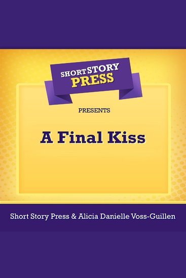Short Story Press Presents A Final Kiss - cover