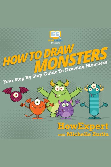 How To Draw Monsters - Your Step By Step Guide To Drawing Monsters - cover