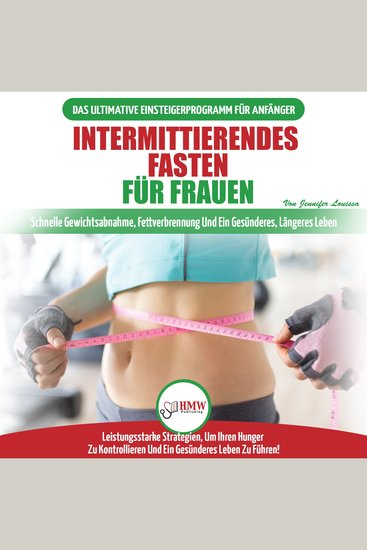 Intermittierendes Fasten Für Frauen: Anfängerstrategien Zum Fasten Um Ihren Hunger Zu Kontrollieren Und Ein Gesundes Leben Zu Führen (Bücher In Deutsch Intermittent Fasting For Women German Book) - cover